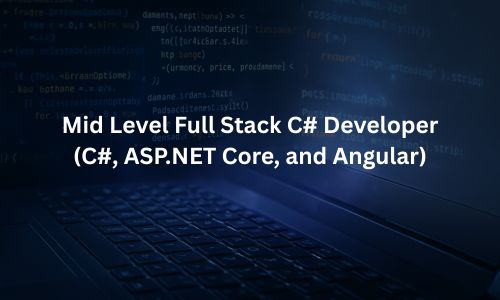 Mid Level Full Stack C# Developer